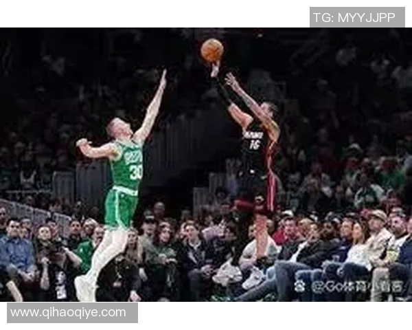 热火与凯尔特人第二场比赛全场精彩回顾与分析